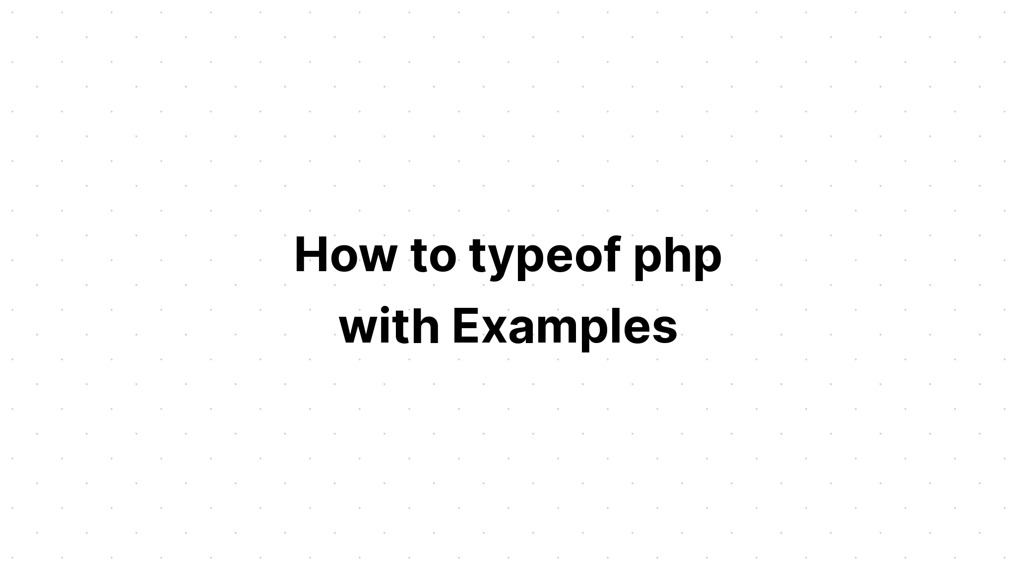 Cách gõ php với các ví dụ